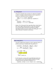 11. String Search • The goal is to find the first occurrence of a pattern P of length m in a text T of length n. Pattern P and text T can be sequences of any kind, not necessarily character sequences: