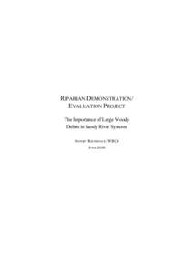 RIPARIAN DEMONSTRATION/ EVALUATION PROJECT The Importance of Large Woody Debris in Sandy River Systems REPORT REFERENCE: WRC4 JUNE 2000