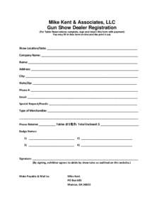 Mike Kent & Associates, LLC Gun Show Dealer Registration (For Table Reservations complete, sign and return this form with payment) You may fill in this form on-line and the print it out.  Show Location/Date: ____________