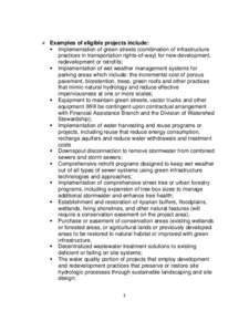  Examples of eligible projects include:  Implementation of green streets (combination of infrastructure practices in transportation rights-of-way) for new development, redevelopment or retrofits;  Implementation