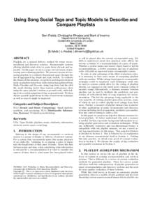 Using Song Social Tags and Topic Models to Describe and Compare Playlists Ben Fields, Christophe Rhodes and Mark d’Inverno Department of Computing Goldsmiths University of London New Cross