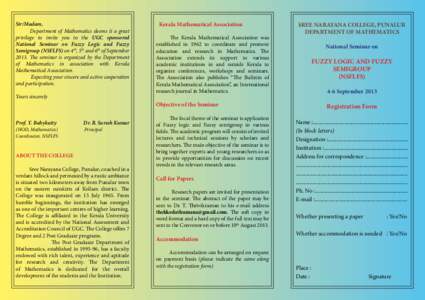 Sir/Madam, Department of Mathematics deems it a great privilege to invite you to the UGC sponsored National Seminar on Fuzzy Logic and Fuzzy Semigroup (NSFLFS) on 4th, 5th and 6th of September[removed]The seminar is organi