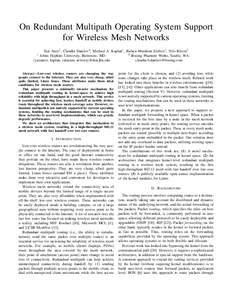 On Redundant Multipath Operating System Support for Wireless Mesh Networks Yair Amir1 , Claudiu Danilov2 , Michael A. Kaplan1 , Raluca Mus˘aloiu-Elefteri1 , Nilo Rivera1 2 Johns Hopkins University, Baltimore, MD. Boeing