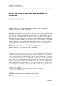 Biol Philos:699–710 DOIs10539Feeling the future: prospects for a theory of implicit prospection Philip Gerrans • David Sander