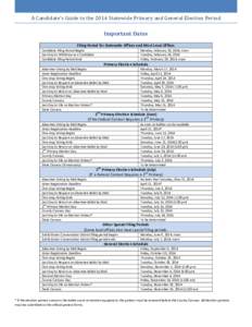 A Candidate’s Guide to the 2014 Statewide Primary and General Election Period  Important Dates Filing Period for Statewide Offices and Most Local Offices Candidate Filing Period Begins Last Day to Withdraw as a Candida