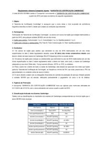 Regulamento referente Campanha vigente: “GARANTIA DE CERTIFICAÇÃO CAMBRIDGE” A rede SEVEN IDIOMAS realiza a “Campanha” comunicando a “GARANTIA DE CERTIFICAÇÃO CAMBRIDGE” a partir de 2015 com base nos term