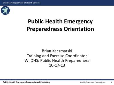 Public health emergency / Public Health Emergency Preparedness / Medicine / Emergency management / Public health / Suzet McKinney / The Upper Midwest Preparedness and Emergency Response Learning Center / United States Department of Health and Human Services / Health / United States Public Health Service