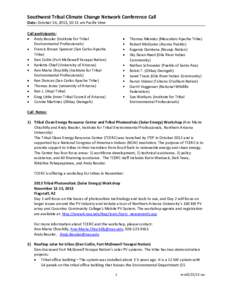 Southwest Tribal Climate Change Network Conference Call Date: October 16, 2013, 10-11 am Pacific time Call participants: Andy Bessler (Institute for Tribal Environmental Professionals) Francis Brown Spencer (San Carlos A