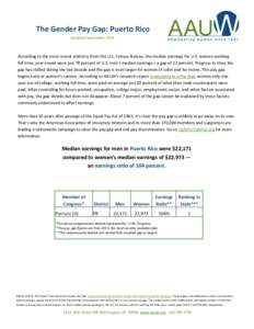 The Gender Pay Gap: Puerto Rico Updated September 2014 According to the most recent statistics from the U.S. Census Bureau, the median earnings for U.S. women working full time, year-round were just 78 percent of U.S. me