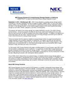 NEC Energy Solutions to Install Energy Storage System in California 3.9MWh GSS™ to support a distributed energy storage integration project September 2, 2014 – Westborough, MA – NEC Energy Solutions, a leading ener