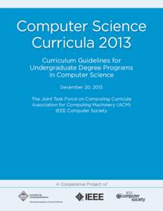Computer Science Curricula 2013 Curriculum Guidelines for Undergraduate Degree Programs in Computer Science December 20, 2013