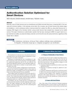 Service platforms  Authentication Solution Optimized for Smart Devices IKEYA Ryohei, OKADA Hideaki, KOUDA Keito, TEZUKA Yukiko Abstract