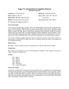 Cogs 111: Introduction to Cognitive Science Spring 2011 Syllabus Instructor: Dr. Anthony Beavers Office/Lab: Olmsted Hall