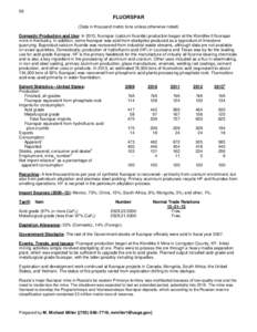 56  FLUORSPAR (Data in thousand metric tons unless otherwise noted) Domestic Production and Use: In 2013, fluorspar (calcium fluoride) production began at the Klondike II fluorspar mine in Kentucky. In addition, some flu