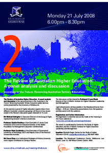 Monday 21 July00pm - 8.30pm 2  The Review of Australian Higher Education: