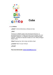 Cuba La Habana ¿Quién? Unión de Escritores y Artistas de Cuba ¿Qué? Tertulia en la UNEAC sobre el día Internacional del Circo, el lanzamiento del libro “El Siglo de Oro del Circo en México” de Julio