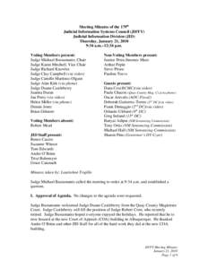 Meeting Minutes of the 179th Judicial Information Systems Council (JIFFY) Judicial Information Division (JID) Thursday, January 21, 2010 9:34 a.m.–12:34 p.m. Voting Members present: