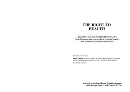Rights / Law / International Covenant on Economic /  Social and Cultural Rights / Right to an adequate standard of living / Economic /  social and cultural rights / Right to health / Right to social security / Universal Declaration of Human Rights / Vienna Declaration and Programme of Action / Human rights / Ethics / Human rights instruments