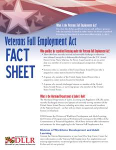 What is the Veterans Full Employment Act?  It’s a law that helps qualified veteran and military spouses-who are actively licensed in other states--to obtain expedited licensing in Maryland. It went into effect on July 