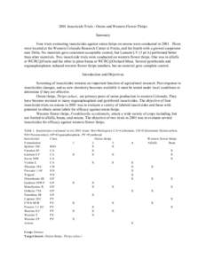 2001 Insecticide Trials - Onion and Western Flower Thrips Summary Four trials evaluating insecticides against onion thrips on onions were conducted in[removed]Three were located at the Western Colorado Research Center at 