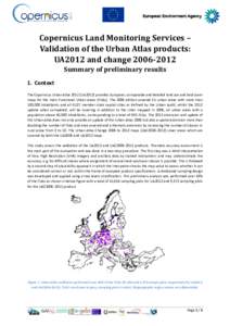 Copernicus Land Monitoring Services – Validation of the Urban Atlas products: UA2012 and changeSummary of preliminary results 1. Context The Copernicus Urban AtlasUA2012) provides European, comparable