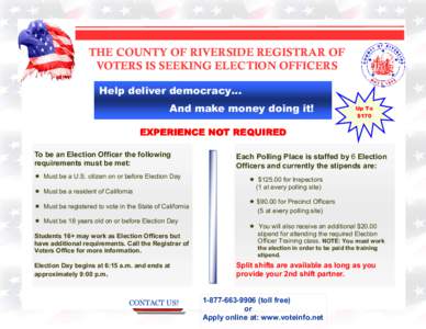 THE COUNTY OF RIVERSIDE REGISTRAR OF VOTERS IS SEEKING ELECTION OFFICERS Help deliver democracy… And make money doing it!  Up To