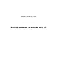 Microsoft Word - Mpumalanga Economic Growth Agency Act 2005.doc