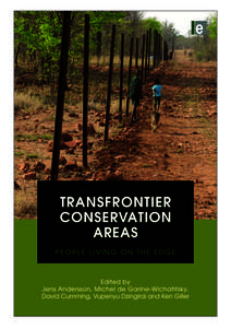 T  he introduction of transfrontier conservation areas (TFCAs) in southern Africa was based on an enchanting promise: simultaneously contributing to global biodiversity conservation initiatives, regional peace and integ