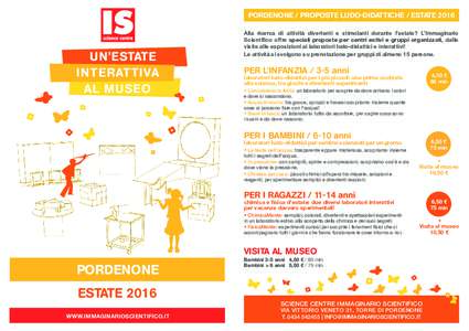 PORDENONE / PROPOSTE LUDO-DIDATTICHE / ESTATEUN’ESTATE I NTE RAT TIVA AL MUSEO