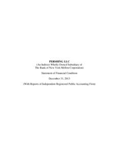 PERSHING LLC (An Indirect Wholly Owned Subsidiary of The Bank of New York Mellon Corporation) Statement of Financial Condition December 31, 2013 (With Reports of Independent Registered Public Accounting Firm)