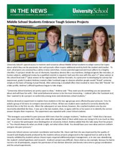 Middle School Students Embrace Tough Science Projects  University School’s special access to mentors and resources allows Middle School students to adopt science fair topics about which they can be passionate, but such