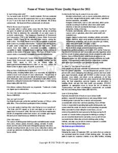 Name of Water System Water Quality Report for 2011 Is my drinking water safe? Yes, our water meets all of EPA’s health standards. We have conducted