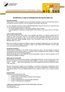Guidelines in case of emergencies during the field trip General procedure Please keep in mind to re-apply for a visa at the German Embassy in case you are planning to stay for more than six months in the field. This is a