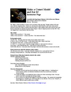 Make a Comet Model and Eat It! Instructor Page Created for the Deep Impact Mission, A NASA Discovery Mission Maura Rountree-Brown and Art Hammon
