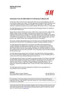 PRESS RELEASE 4 May 2009 Information from the 2009 AGM of H & M Hennes & Mauritz AB On Monday 4 May H & M Hennes & Mauritz AB held its Annual General Meeting under the chairmanship of lawyer Sven Unger. The AGM approved 