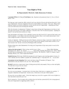 Morris K. Udall -- Selected Articles:  Your Right to Write By Representative Morris K. Udall, Democrat, of Arizona Copyright 1978 by U.S. News & World Report, Inc. Reprinted with permission from U.S. News & World Report,