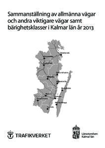 Sammanställning av allmänna vägar och andra viktigare vägar samt bärighetsklasser i Kalmar län år 2013