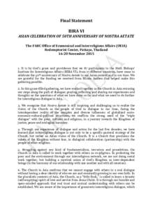 Final Statement BIRA VI ASIAN CELEBRATION OF 50TH ANNIVERSARY OF NOSTRA AETATE The FABC Office of Ecumenical and Interreligious Affairs (OEIA) Redemptorist Center, Pattaya, ThailandNovember 2015