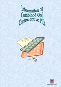 1. Background Information  Combined oral contraceptive (COC) pills contain two synthetic hormones — oestrogen and progestogen. It acts by suppressing ovulation.  It is highly effective and the failure rate is le