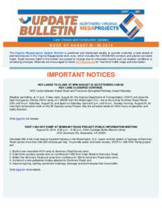 W E E K O F A U G U S T[removed], [removed]The Virginia Megaprojects Update Bulletin is published and distributed weekly to provide motorists a look-ahead of planned closures in the Virginia Megaprojects work zone, which i