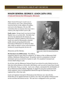 MINNESOTA MILITARY MUSEUM  MAJOR GENERAL GEORGE E. LEACHA Featured Veteran from Minneapolis, Minnesota  Major General George E. Leach was an