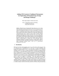 Adding GPS-Control to Traditional Thermostats: An Exploration of Potential Energy Savings and Design Challenges Manu Gupta, Stephen S. Intille, Kent Larson House_n, Massachusetts Institute of Technology Cambridge, MA 021