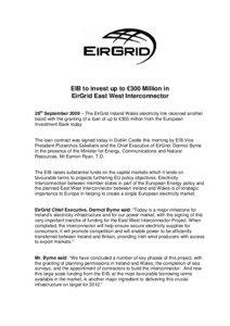 EIB to invest up to €300 Million in EirGrid East West Interconnector 28th September 2009 – The EirGrid Ireland Wales electricity link received another