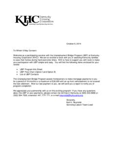 October 9, 2014  To Whom It May Concern: Welcome as a participating servicer with the Unemployment Bridge Program (UBP) at Kentucky Housing Corporation (KHC)! We are so excited to work with you in assisting Kentucky fami
