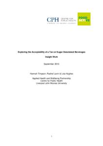 Exploring the Acceptability of a Tax on Sugar-Sweetened Beverages Insight Work September[removed]Hannah Timpson, Rachel Lavin & Lisa Hughes