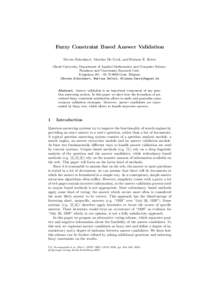 Fuzzy Constraint Based Answer Validation Steven Schockaert, Martine De Cock, and Etienne E. Kerre Ghent University, Department of Applied Mathematics and Computer Science, Fuzziness and Uncertainty Research Unit, Krijgsl