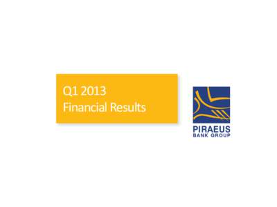 Q1 2013 Financial Results PIRAEUS BANK GROUP Disclaimer