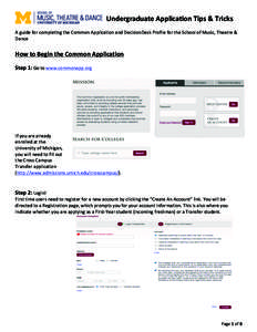    Undergraduate	
  Application	
  Tips	
  &	
  Tricks	
  	
     A	
  guide	
  for	
  completing	
  the	
  Common	
  Application	
  and	
  DecisionDesk	
  Profile	
  for	
  the	
  School	
  of	
  Mu