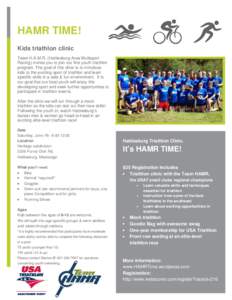 HAMR TIME! Kids triathlon Kids triathlon clinic clinic Team H.A.M.R. (Hattiesburg Area Multisport