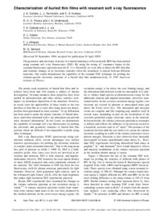 Characterization of buried thin films with resonant soft x-ray fluorescence J. A. Carlisle, L. J. Terminello, and E. A. Hudson Lawrence Livermore National Laboratory, Livermore, California[removed]R. C. C. Perera and J. H.